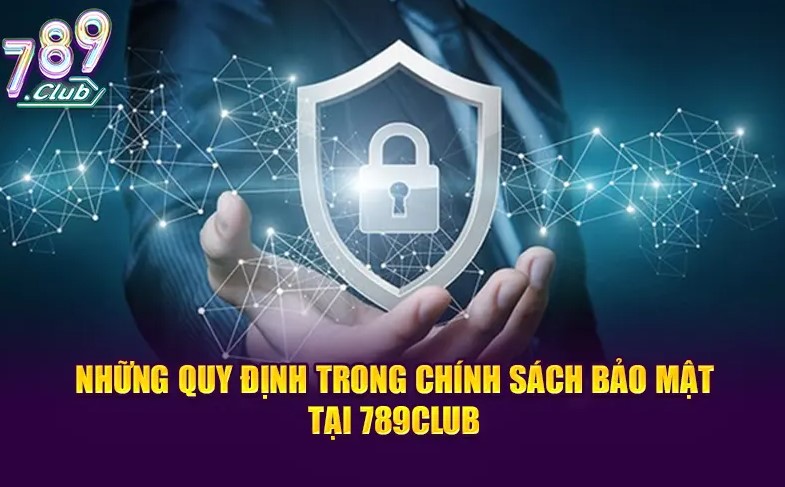 Chính sách bảo mật 789Club ngăn chặn gian lận tại nhà cái hàng đầu